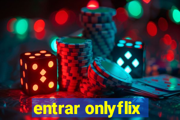 entrar onlyflix